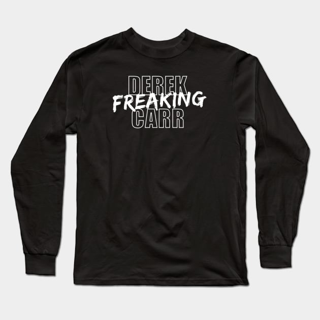 Derek Freaking Carr Long Sleeve T-Shirt by halfzero